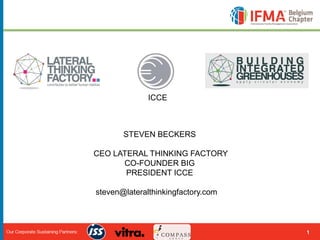 1
steven@lateralthinkingfactory.com
ICCE
STEVEN BECKERS
CEO LATERAL THINKING FACTORY
CO-FOUNDER BIG
PRESIDENT ICCE
 