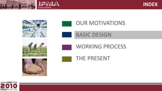 INDEXOUR MOTIVATIONSBASIC DESIGNWORKING PROCESSTHE PRESENT