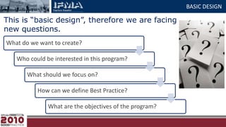 		BASIC DESIGNThis is “basic design”, therefore we are facing new questions.