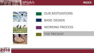 INDEXOUR MOTIVATIONSBASIC DESIGNWORKING PROCESSTHE PRESENT