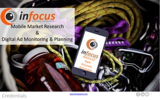www.ifmresearch.com 1
Credentials
Mobile Market Research
&
Digital Ad Monitoring & Planning
 