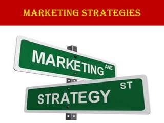 Marketing Strategies
 