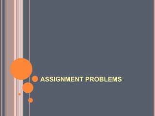 ASSIGNMENT PROBLEMS 
 