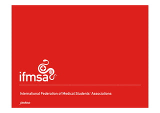 International Federation of Medical Students´ Associations

jméno
 