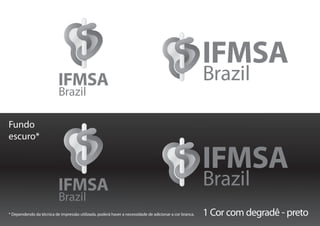 Fundo
escuro*




* Dependendo da técnica de impressão utilizada, poderá haver a necessidade de adicionar a cor branca.   1 Cor com degradê - preto
 