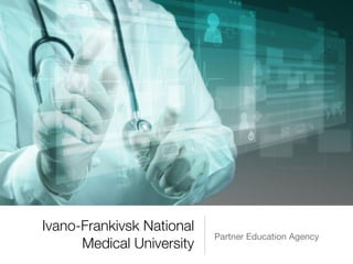 Ivano-Frankivsk National
Medical University
Partner Education Agency
 