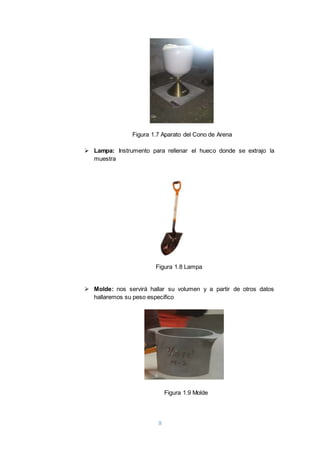8
 Lampa: Instrumento para rellenar el hueco donde se extrajo la
muestra
 Molde: nos servirá hallar su volumen y a parti...
