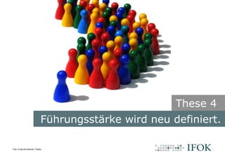 Bildlizenz: CC BY-SA 2.0 James Vaughan (http://www.flickr.com/x-ray_delta_one/)
Führungsstärke wird neu definiert.
These 4
Foto: © Ilka Burckhardt / Fotolia
 