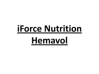 iForce Nutrition
Hemavol

 