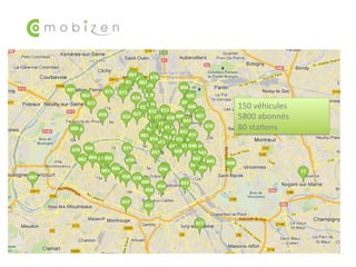150	
  véhicules	
  
5800	
  abonnés	
  
80	
  staQons	
  
 