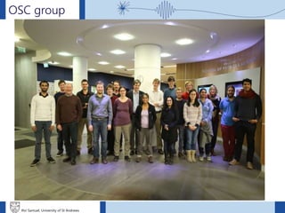 Ifor Samuel, University of St Andrews
OSC group
 