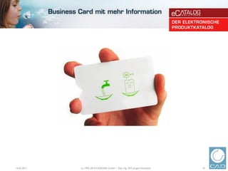 14.02.2011   (c) 1992-2010 CADENAS GmbH | Dipl. Ing. (FH) Jürgen Heimbach   18
 