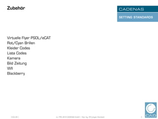 14.02.2011   (c) 1992-2010 CADENAS GmbH | Dipl. Ing. (FH) Jürgen Heimbach   2
 