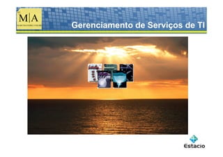 Gerenciamento de Serviços de TI
 