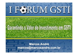 Marcos André
marcos@marcosandre.com.br
 