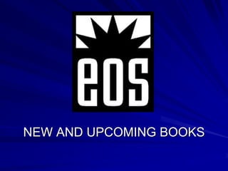 NEW AND UPCOMING BOOKS
 