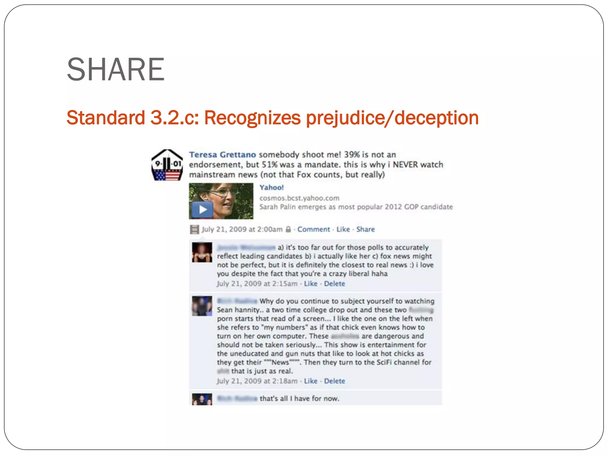 SHARE
Standard 3.2.c: Recognizes prejudice/deception
 
