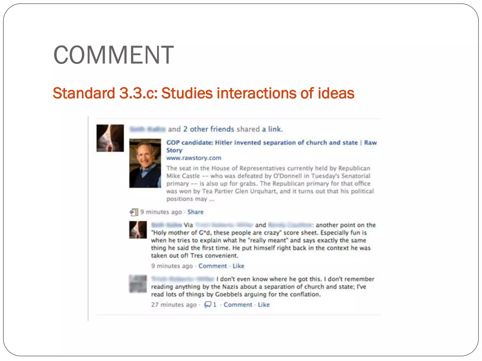 COMMENT
Standard 3.3.c: Studies interactions of ideas
 