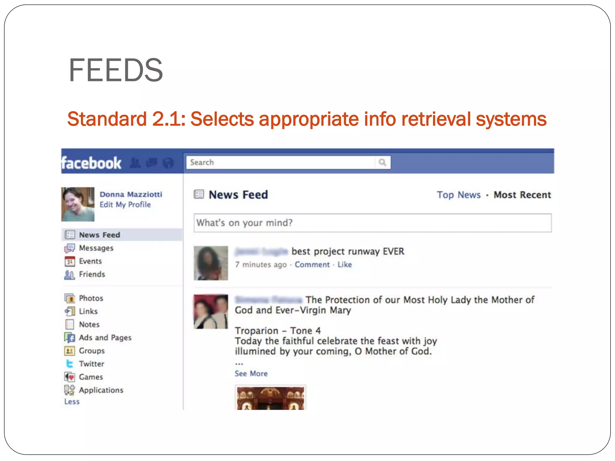FEEDS
Standard 2.1: Selects appropriate info retrieval systems
 