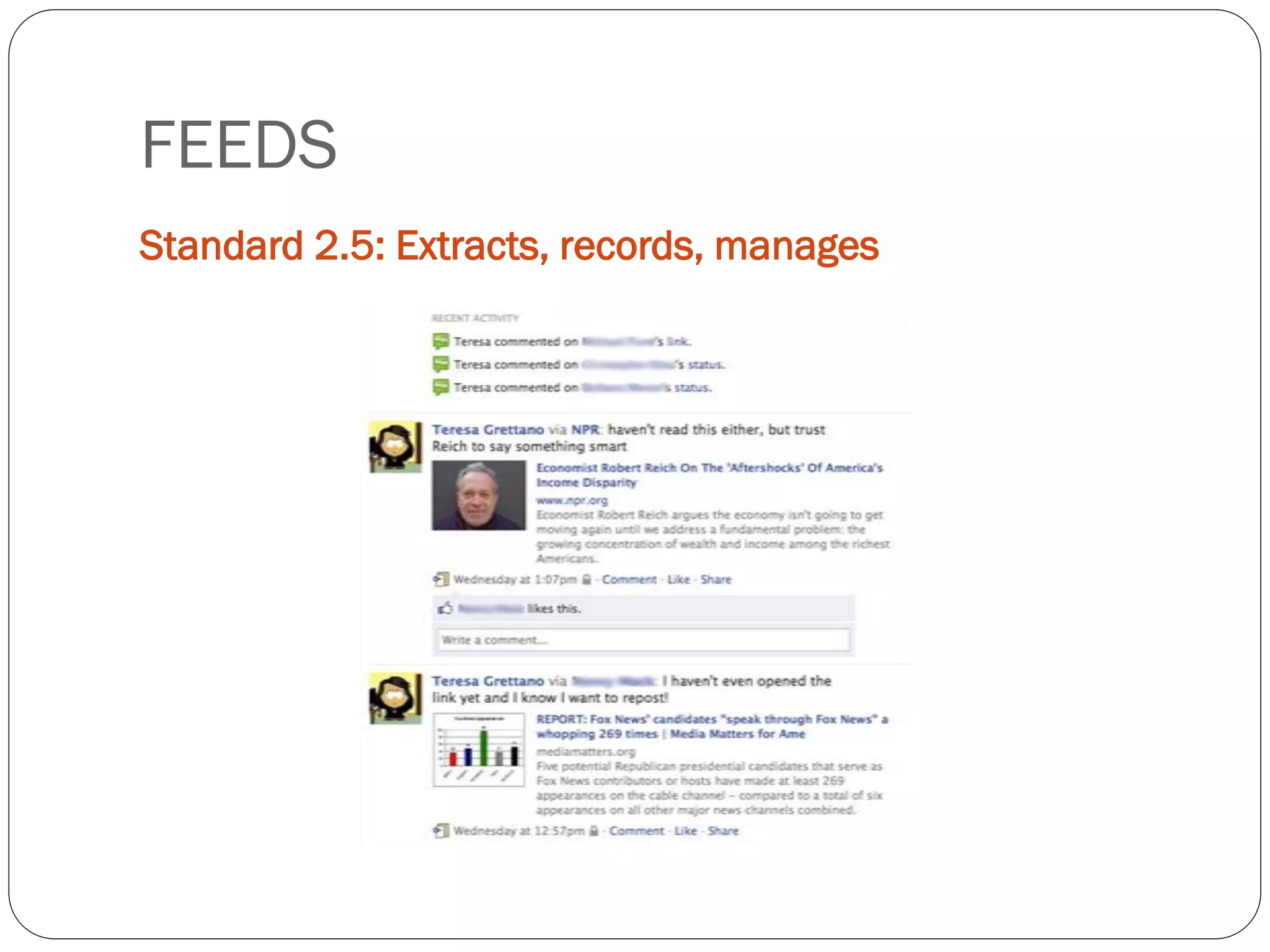 FEEDS
Standard 2.5: Extracts, records, manages
 