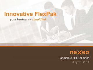 Complete HR Solutions
July 16, 2014
Innovative FlexPak
 