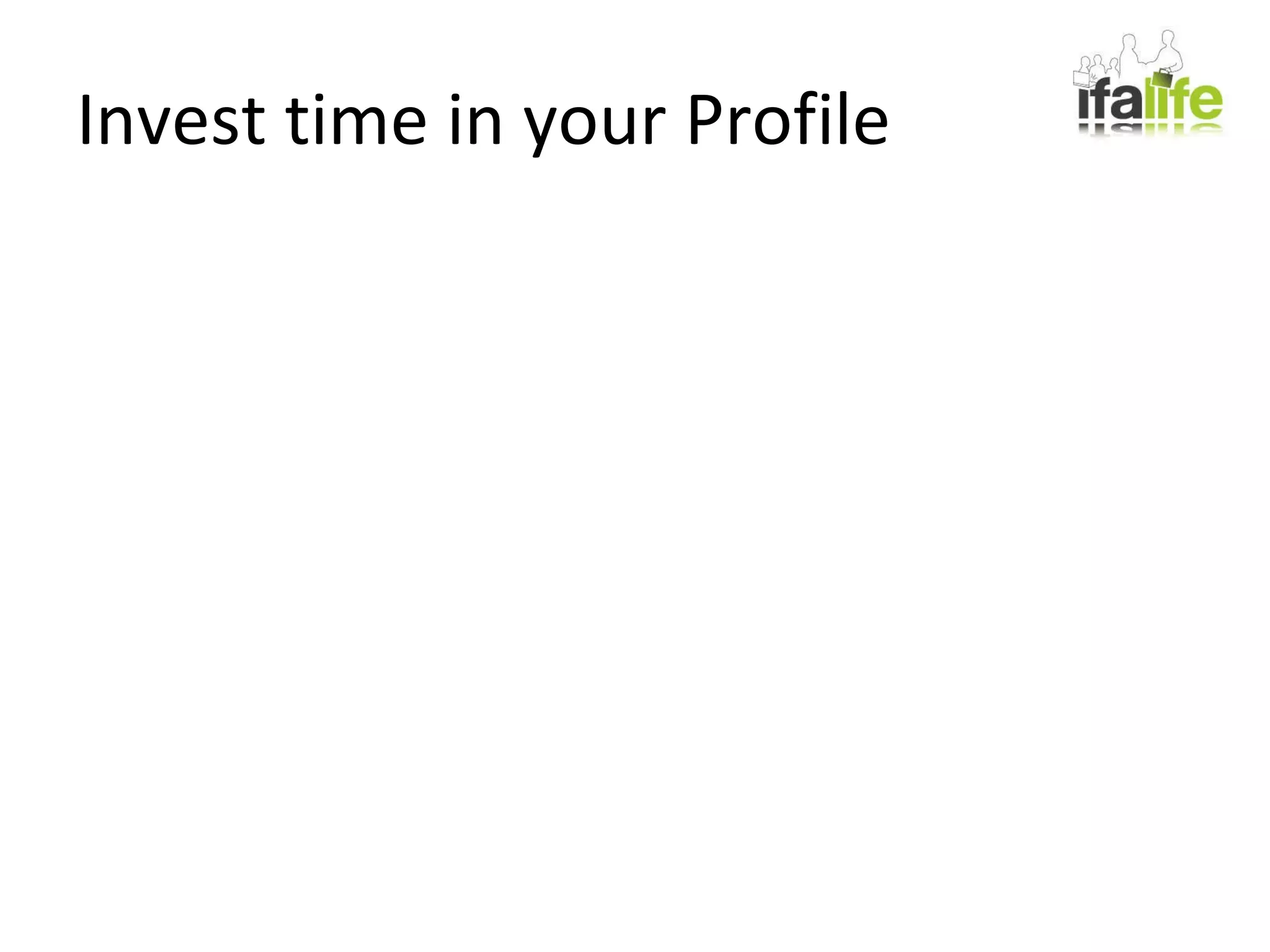 Invest time in your Profile 