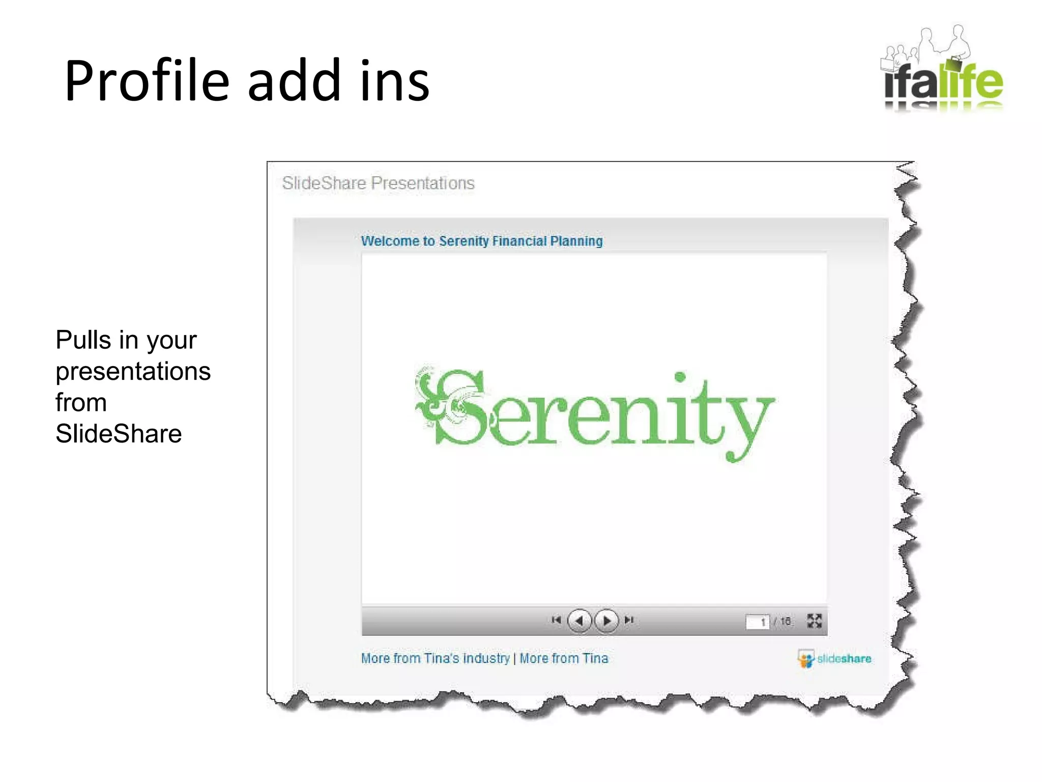 Pulls in your presentations from SlideShare Profile add ins 