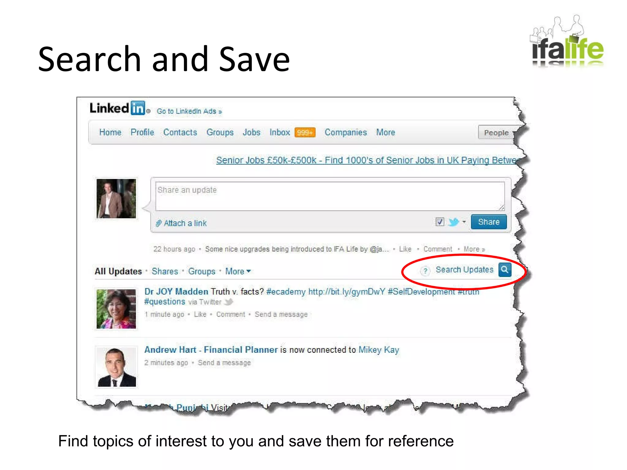 Search and Save Find topics of interest to you and save them for reference 