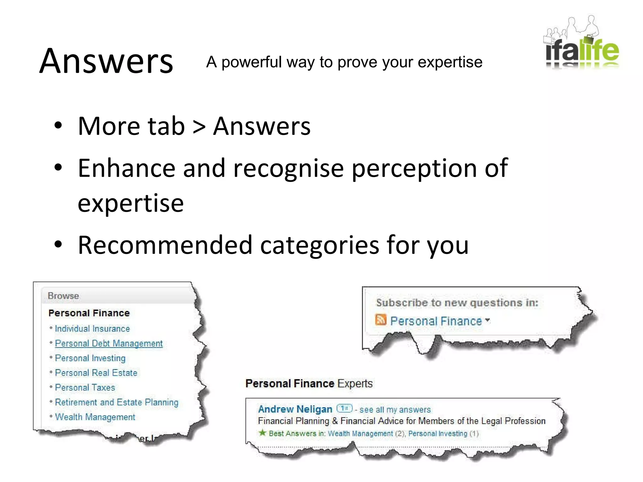 Answers More tab > Answers Enhance and recognise perception of expertise Recommended categories for you A powerful way to prove your expertise 