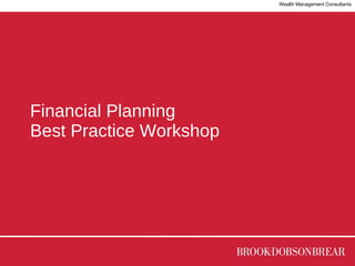 Financial Planning Best Practice Workshop Wealth Management Consultants 