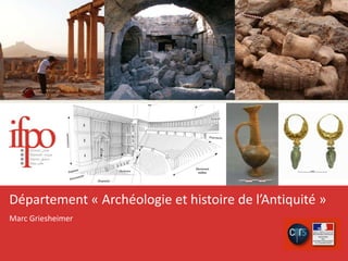 Département « Archéologie et histoire de l’Antiquité » Marc Griesheimer 