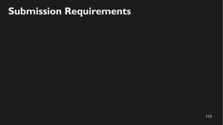 115
Submission Requirements
 