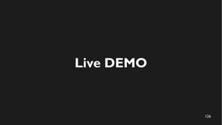 126
Live DEMO
 