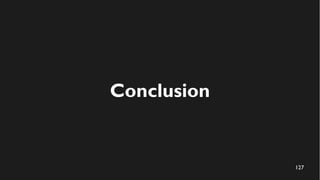 127
Conclusion
 