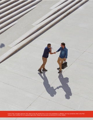 © 2017 PwC. All rights reserved. PwC refers to the US member firm or one of its subsidiaries or affiliates, and may sometimes refer to the PwC
network. Each member firm is a separate legal entity. Please see www.pwc.com/structure for further details.
 