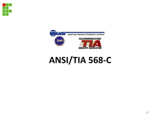 ANSI/TIA 568-C
19
 
