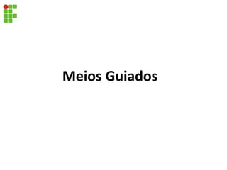 Meios Guiados
 