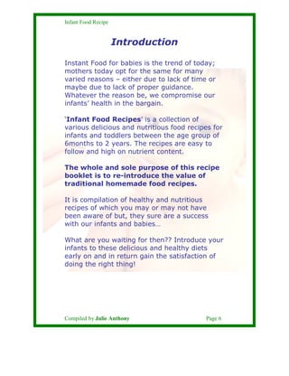 Infant Food Recipe


                     Introduction

Instant Food for babies is the trend of today;
mothers today opt f...