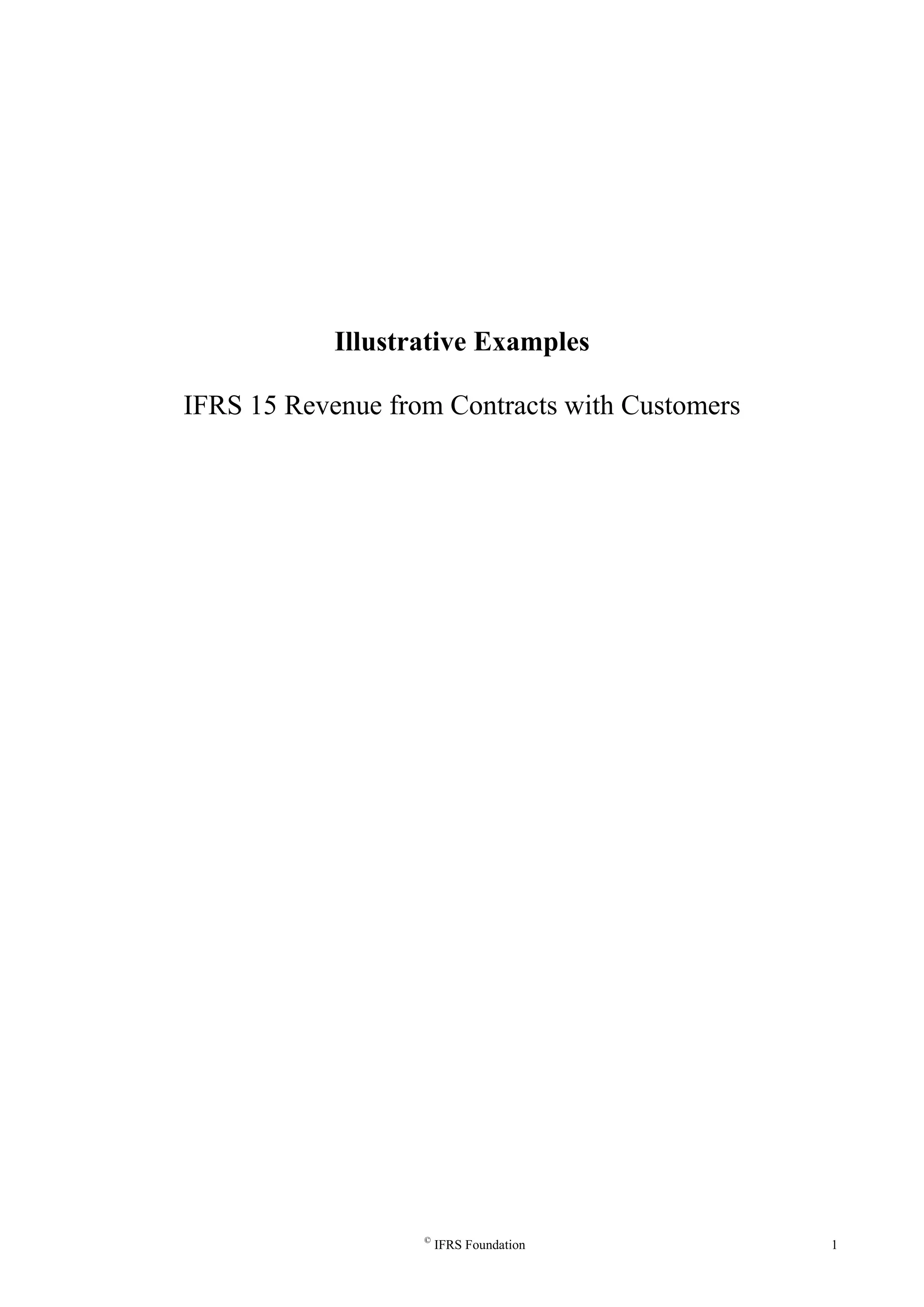 ©
IFRS Foundation 1
Illustrative Examples
IFRS 15 Revenue from Contracts with Customers
 