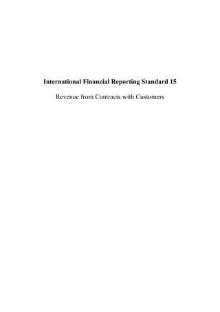 International Financial Reporting Standard 15
Revenue from Contracts with Customers
 