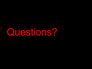 Questions?
 