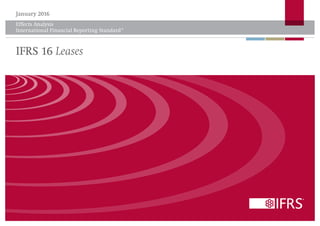 IFRS 16 Leases
Effects Analysis
International Financial Reporting Standard®
January 2016
 