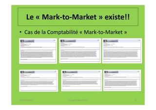 Le « Mark-to-Market » existe!!
• Cas de la Comptabilité « Mark-to-Market »




07-11/01/2013      F. Cabo (IFRS-eHECT)       25
 