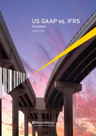 US GAAP vs. IFRS
The basics
January 2009
 