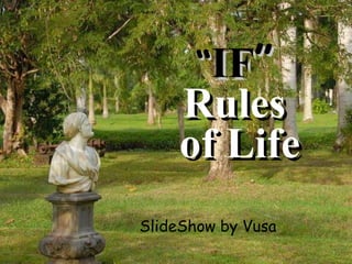 “ IF ”   Rules  of Life SlideShow by Vusa 