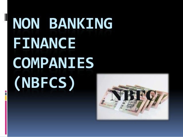 non banking financial companies nbfc Nbfc provides banking services without having any bank permit nbfc dislike banks and have a few limitations check out top 10 nbfc in india offering loan. non banking financial companies nbfc Nbfc provides banking services without having any bank permit nbfc dislike banks and have a few limitations check out top 10 nbfc in india offering loan.