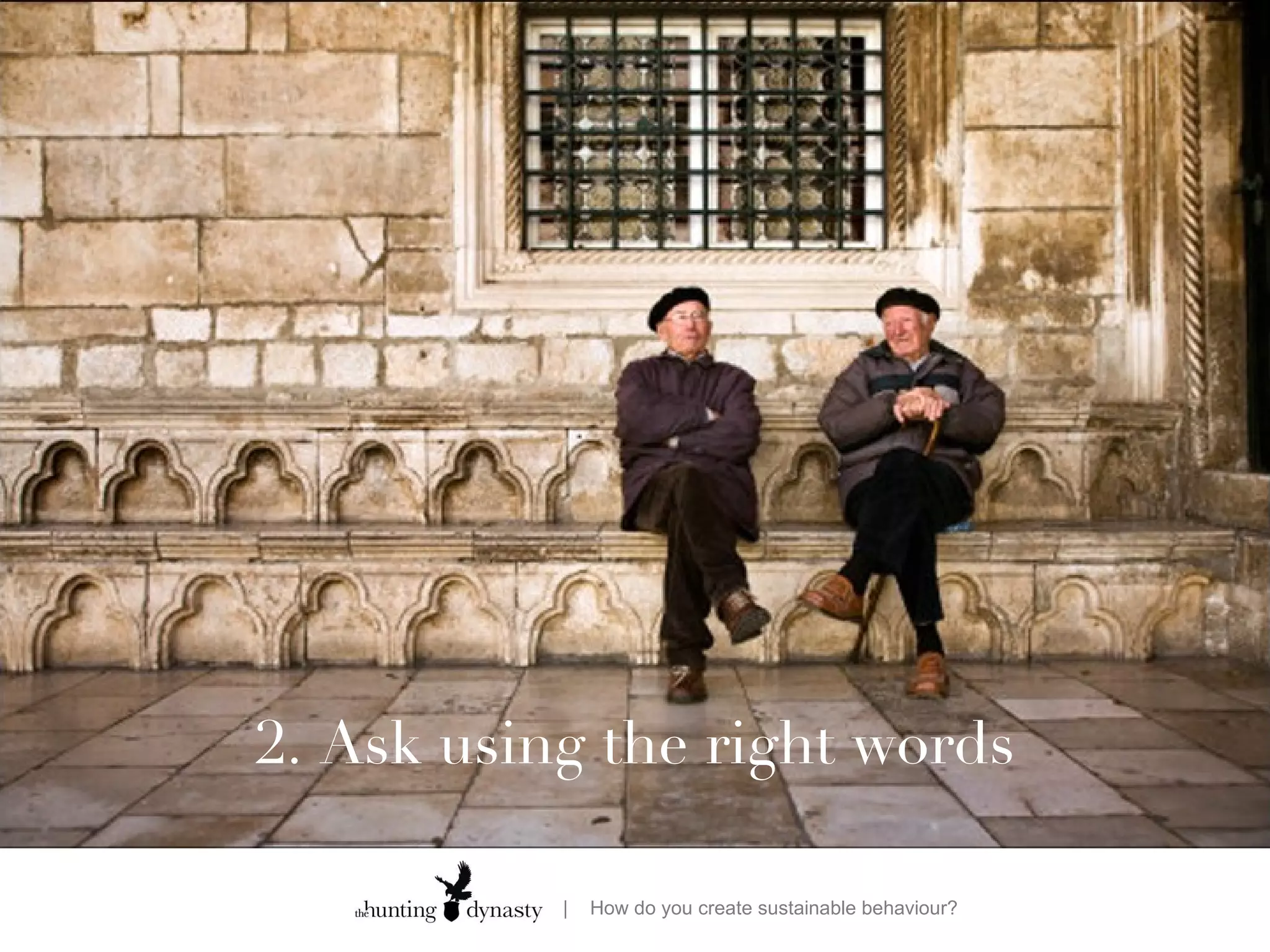 2.  Ask using the right words 