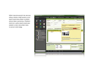 Sdílení nestrukturovaných dat, jako jsou
odkazy, obrázky a další soubory, je nyní
stejně snadné jako přilepit na jakýkoli
záznam lístek s poznámkou. Předávání
úkolů tam a zpět je stejně snadné jako
odeslání e-mailu nebo přidání úkolu
na seznam úkolů kolegy.
 