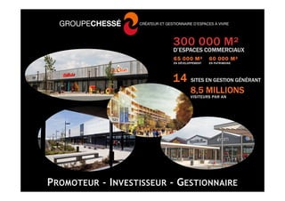 333300000000 000000000000 MMMM² 
DDDD’’’’EEEESSSSPPPPAAAACCCCEEEESSSS CCCCOOOOMMMMMMMMEEEERRRRCCCCIIIIAAAAUUUUXXXX 
66665555 000000000000 MMMM² 66660000 000000000000 MMMM² 
EEEENNNN DDDDÉÉÉÉVVVVEEEELLLLOOOOPPPPPPPPEEEEMMMMEEEENNNNTTTT EEEENNNN PPPPAAAATTTTRRRRIIIIMMMMOOOOIIIINNNNEEEE 
11114444 SSSSIIIITTTTEEEESSSS EEEENNNN GGGGEEEESSSSTTTTIIIIOOOONNNN GGGGÉÉÉÉNNNNÉÉÉÉRRRRAAAANNNNTTTT 
8888,,,,5555 MMMMIIIILLLLLLLLIIIIOOOONNNNSSSS 
VVVVIIIISSSSIIIITTTTEEEEUUUURRRRSSSS PPPPAAAARRRR AAAANNNN 
PROMOTEUR - INVESTISSEUR - GESTIONNAIRE 
 