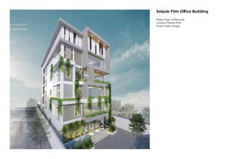 Selpak Film Office Building
Project Type: Architecture
Location: Phnom Penh
Project Status: Design
 